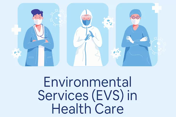 Environmental Services (EVS) in Health Care